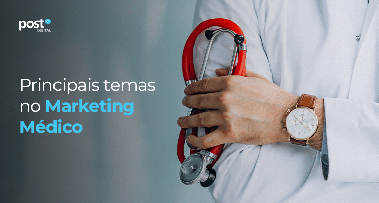 Principais temas no Marketing Médico