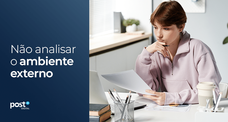 Não analisar o ambiente externo