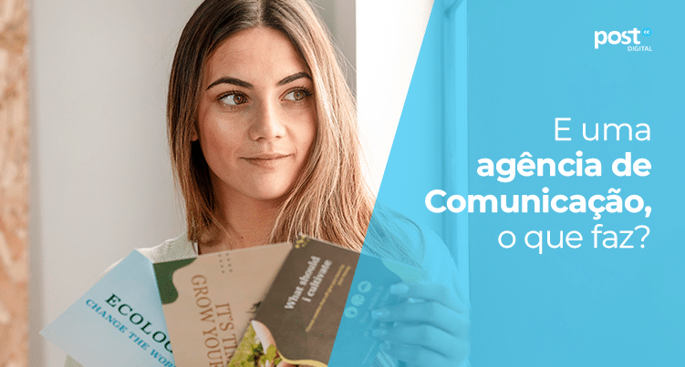 E uma agência de Comunicação, o que faz?