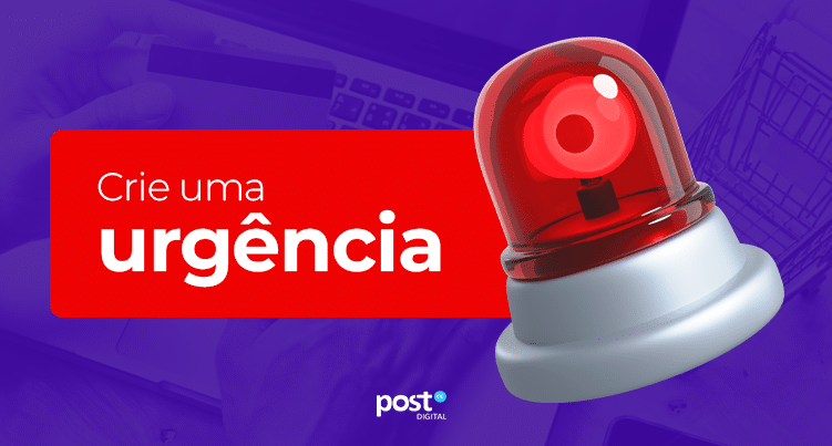 Crie uma urgência