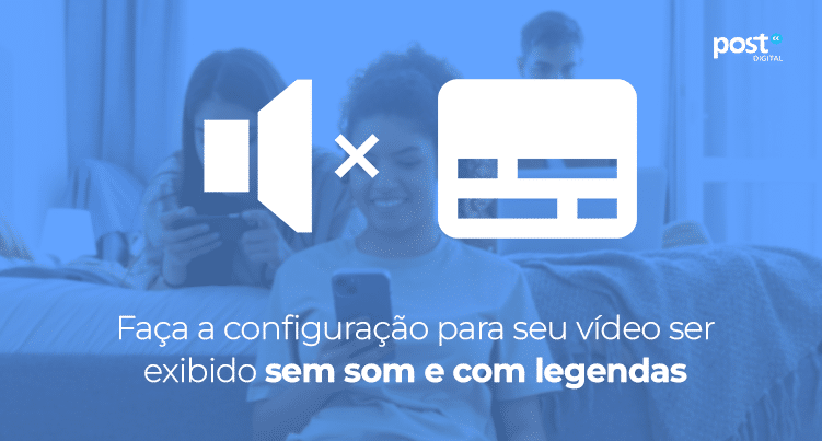 Faça a configuração para seu vídeo ser exibido sem som e com legendas
