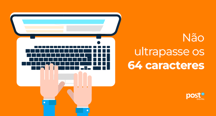 Não ultrapasse os 64 caracteres