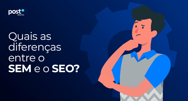 Quais as diferenças entre o SEM e o SEO?