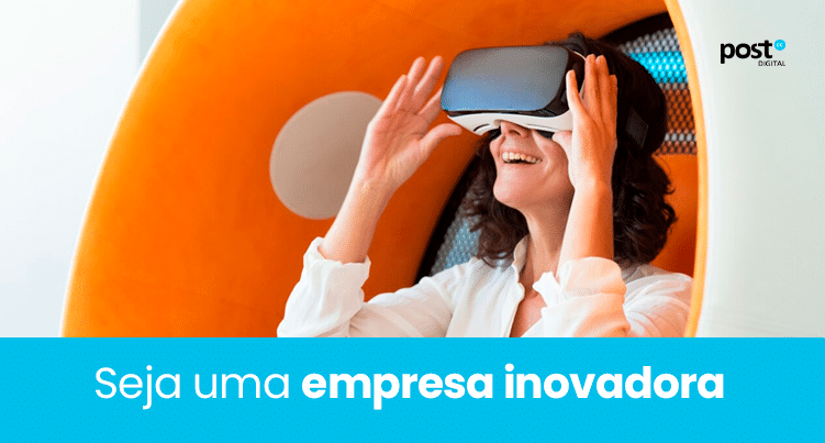 Seja uma empresa inovadora