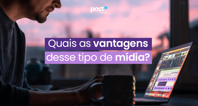 Quais as vantagens desse tipo de mídia?