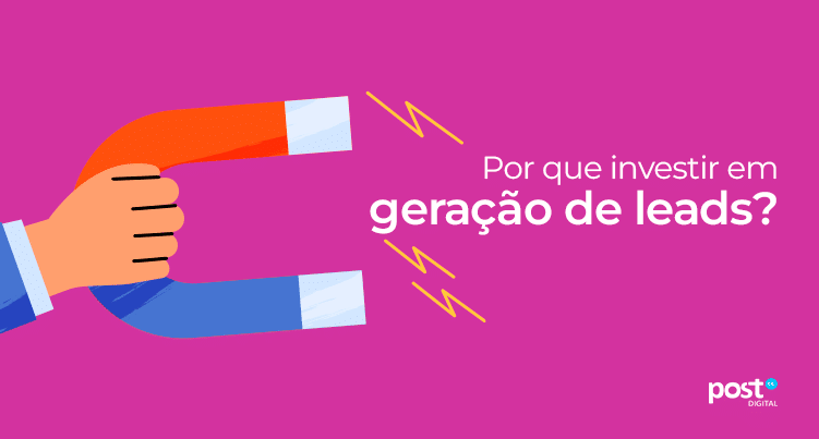 Por que investir em geração de leads?