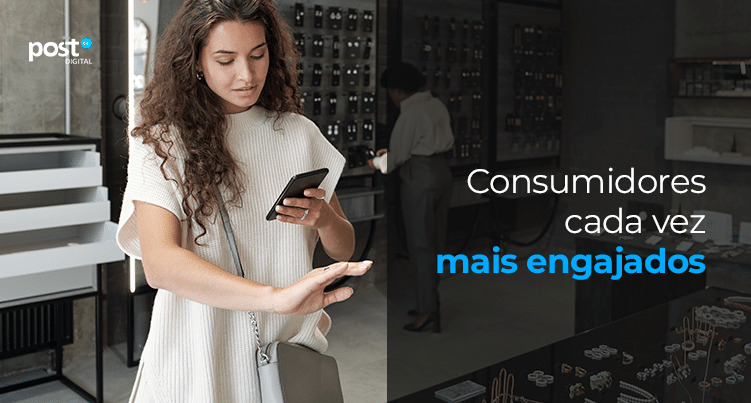 Consumidores cada vez mais engajados