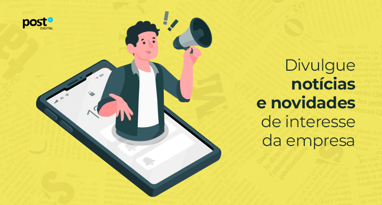 Divulgue notícias e novidades de interesse da empresa