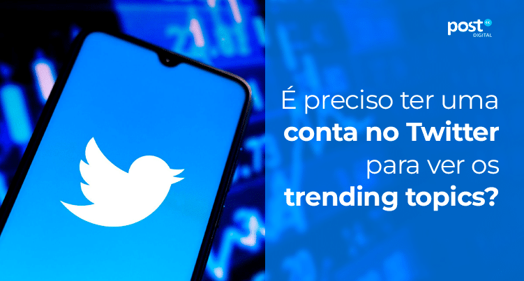 É preciso ter uma conta no Twitter para ver os trending topics?