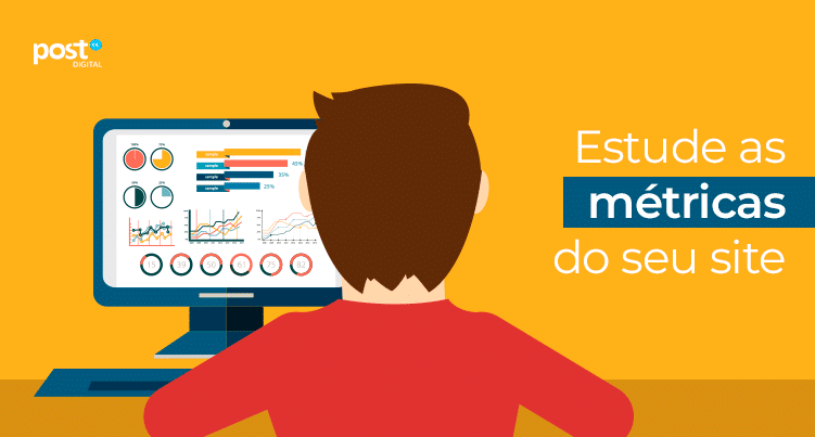 Estude as métricas do seu site