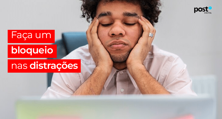 Faça um bloqueio nas distrações