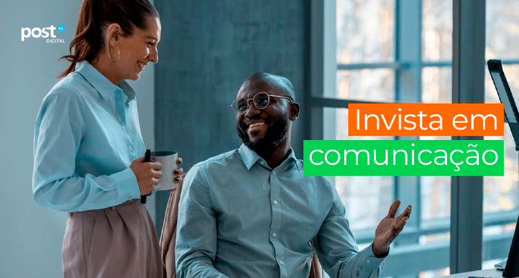 Invista em comunicação