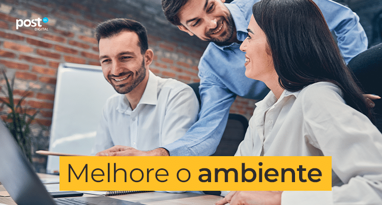 Melhore o ambiente