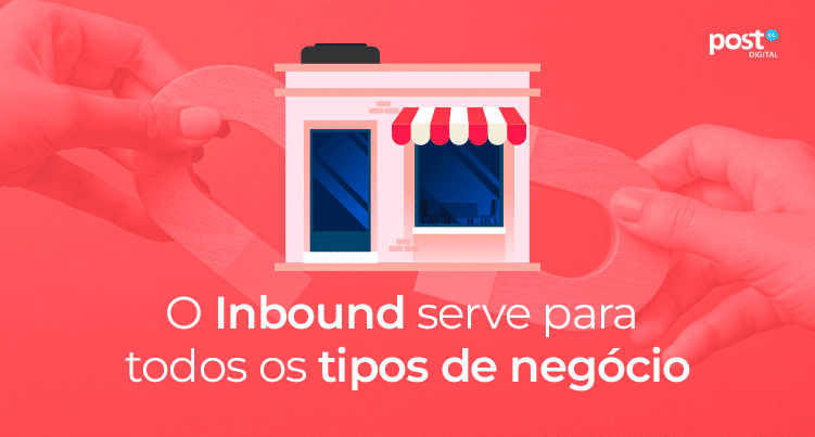 O Inbound serve para todos os tipos de negócio