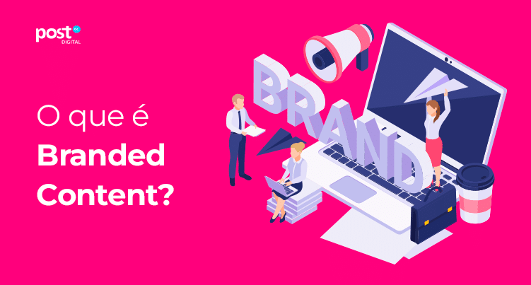 O que é Branded Content?