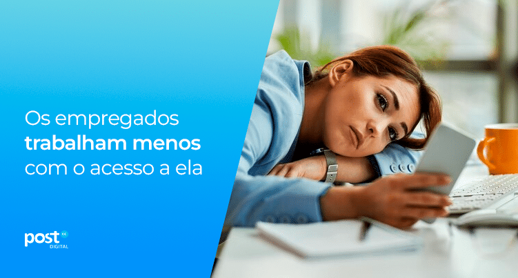 Os empregados trabalham menos com o acesso a ela