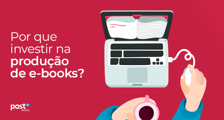 Por que investir na produção de e-books?
