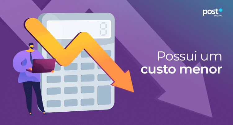 Possui um custo menor