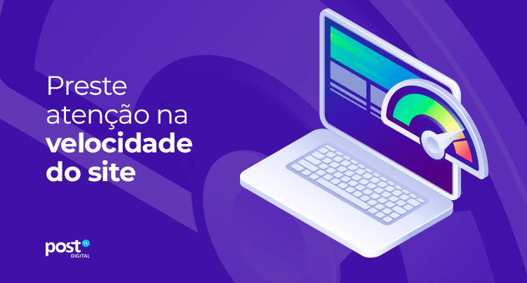 Preste atenção na velocidade do site