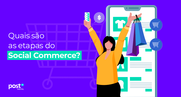Quais são as etapas do Social Commerce?