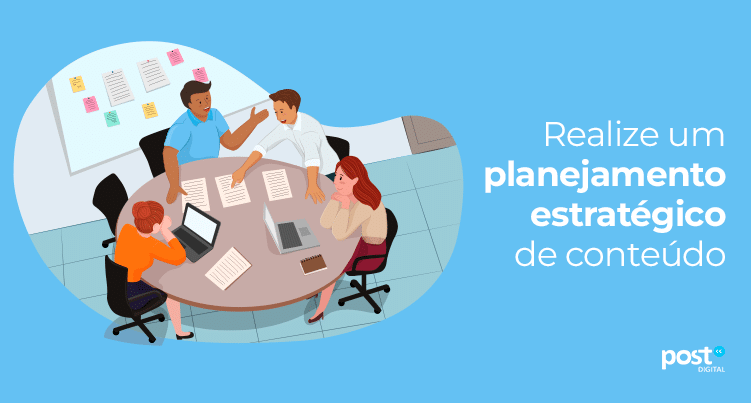 Realize um planejamento estratégico de conteúdo