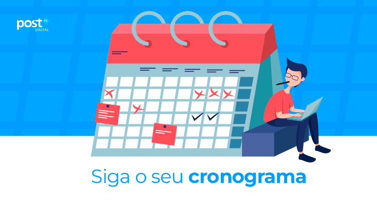 Siga o seu cronograma