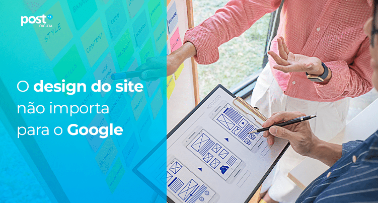 O design do site não importa para o Google