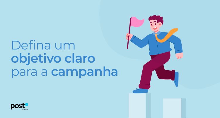 Defina um objetivo claro para a campanha
