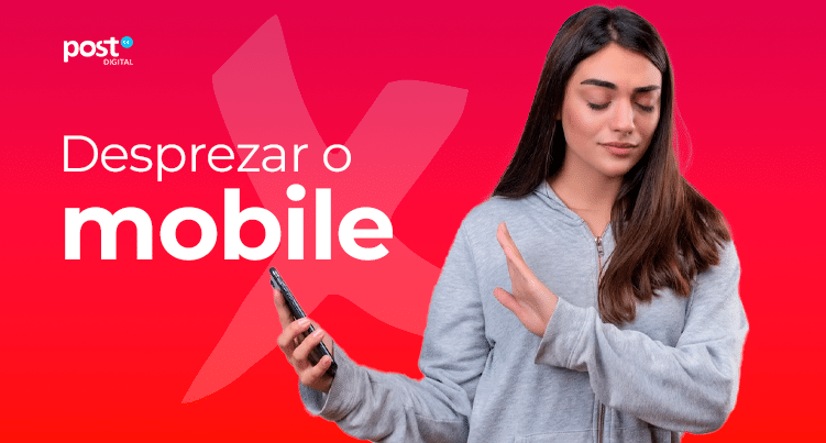Desprezar o mobile
