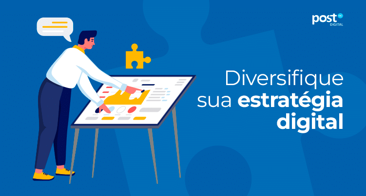 Diversifique sua estratégia digital