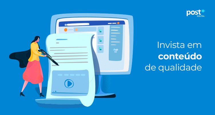 Invista em conteúdos de qualidade