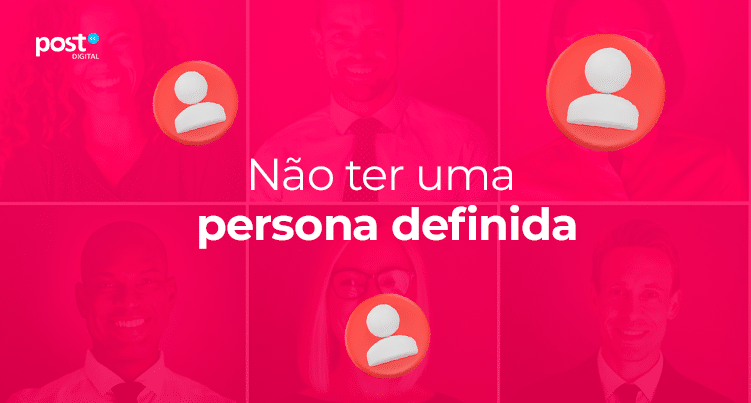 Não ter uma persona definida