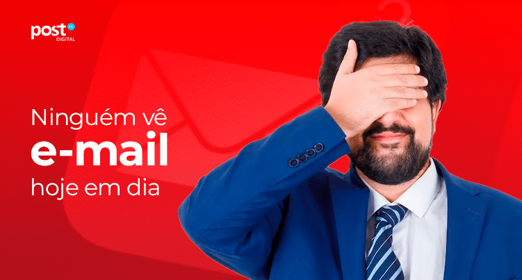 Ninguém vê e-mail hoje em dia