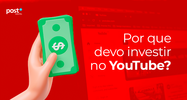 Por que devo investir no YouTube?