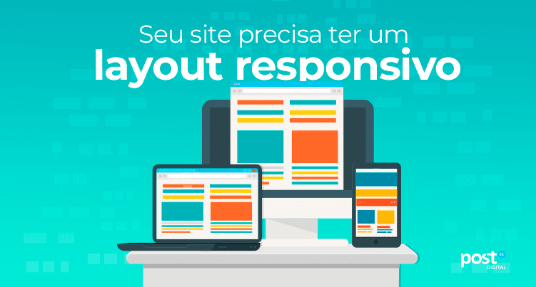 Seu site precisa ter um layout responsivo