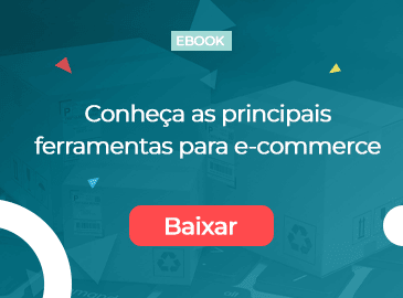 Conheça as principais ferramentas para e-commerce