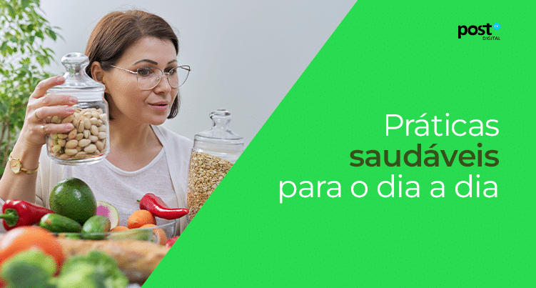 Práticas saudáveis para o dia a dia