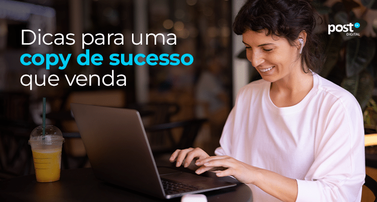 Dicas para uma copy de sucesso que venda