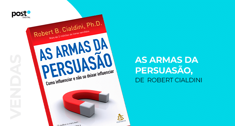 As Armas da Persuasão, de  Robert Cialdini
