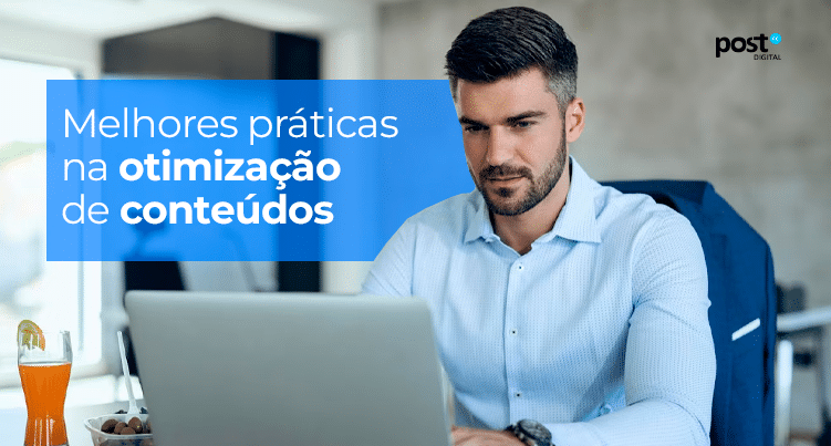 Melhores práticas na otimização de conteúdos 