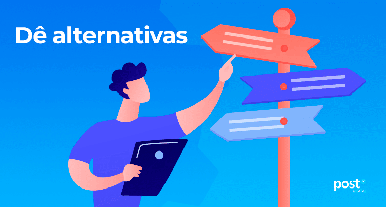 Dê alternativas