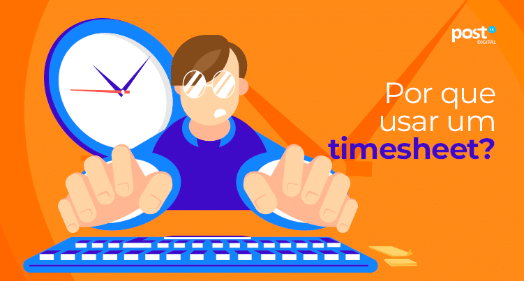 Por que usar um timesheet?