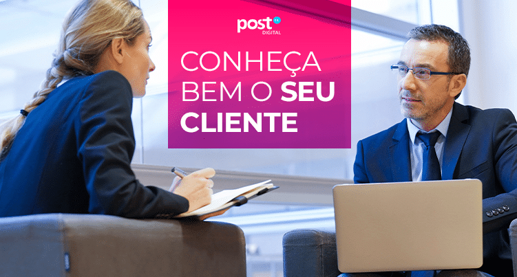 Conheça bem o seu cliente