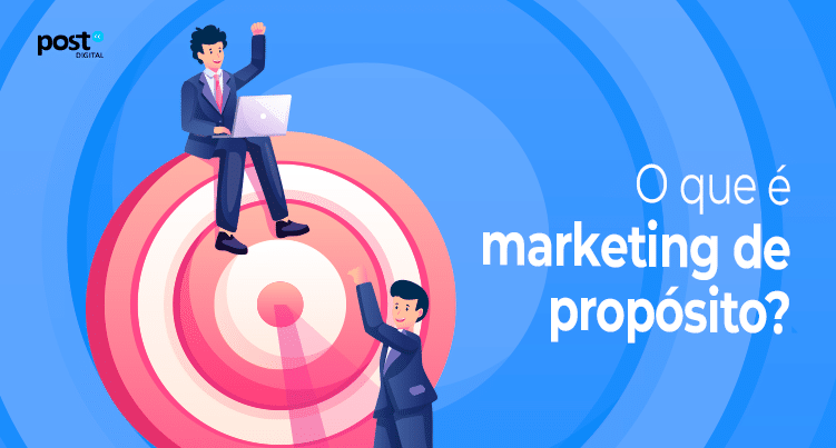 Mas o que é marketing de propósito?