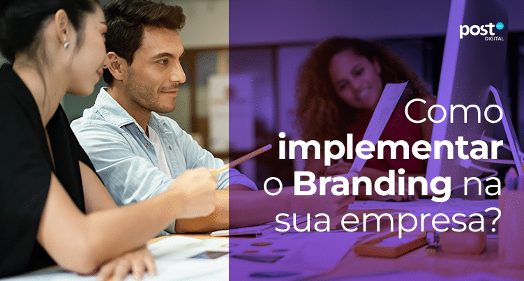 Como implementar o branding na sua empresa?