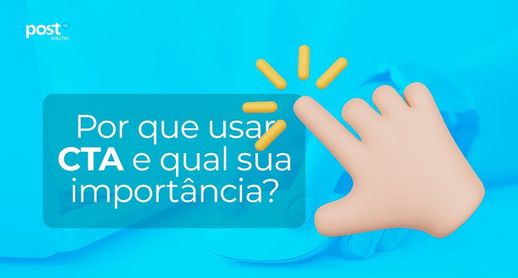 Por que usar CTA e qual sua importância?