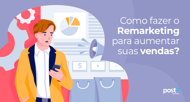 Como fazer o Remarketing para aumentar suas vendas?