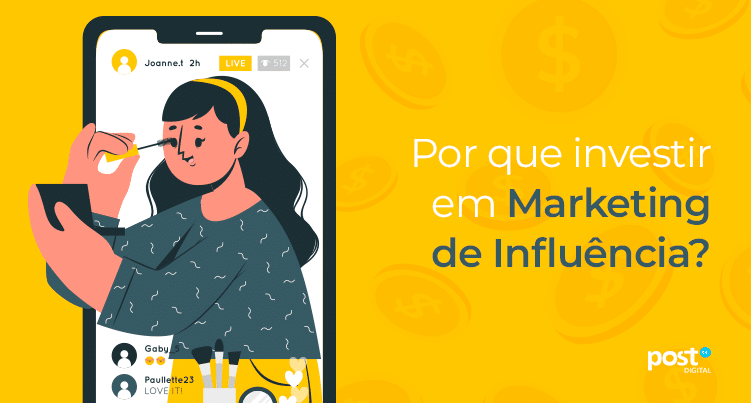 Por que investir em Marketing de Influência?