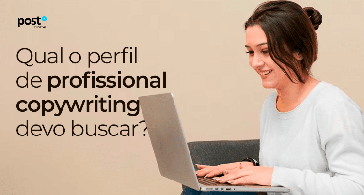 Qual o perfil de profissional copywriting devo buscar?