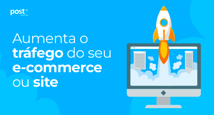 Aumenta o tráfego do seu e-commerce ou site;